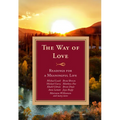 The Way of Love: Readings for a Meaningful Life - Paperback