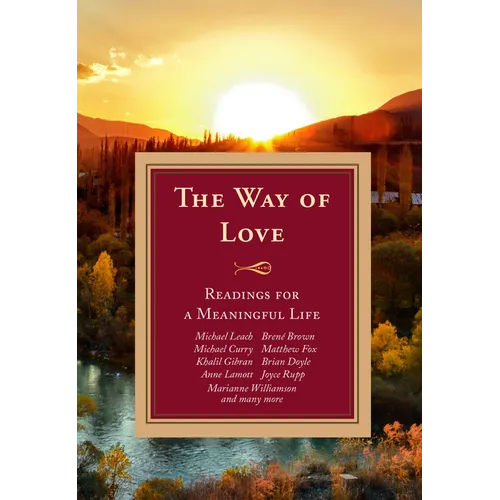 The Way of Love: Readings for a Meaningful Life - Paperback