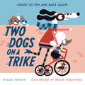 Two Dogs on a Trike: Count to Ten and Back Again - Board Book