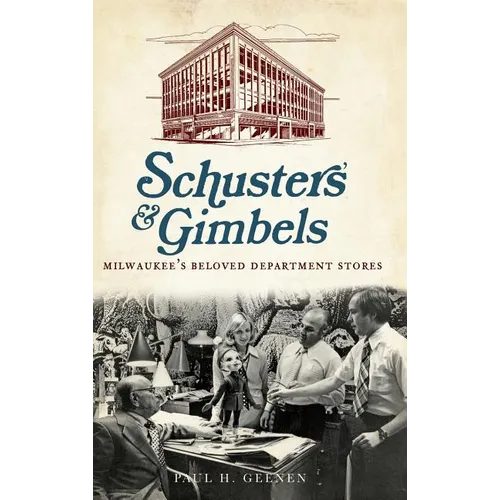 Schuster's & Gimbels: Milwaukee's Beloved Department Stores