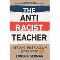 The Antiracist Teacher: Reading Instruction Workbook - Paperback