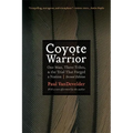 Coyote Warrior: One Man, Three Tribes, and the Trial That Forged a Nation, Second Edition