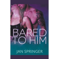 Bared to Him - Paperback