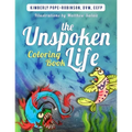 The Unspoken Life Coloring Book - Paperback