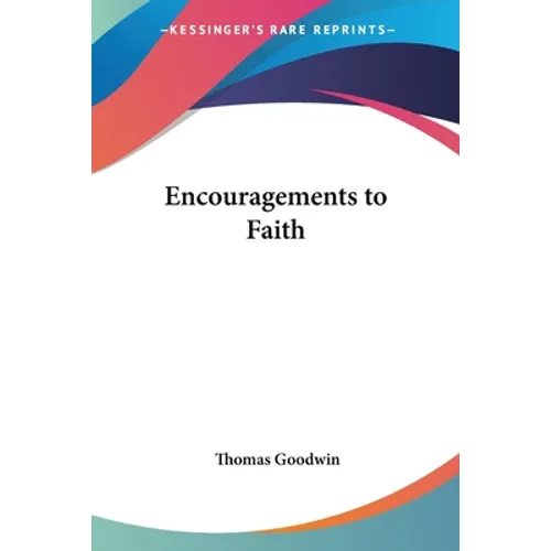 Encouragements to Faith - Paperback