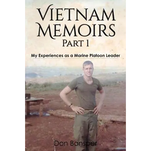 Vietnam Memoirs: Part 1: My Experiences as a Marine Platoon Leader