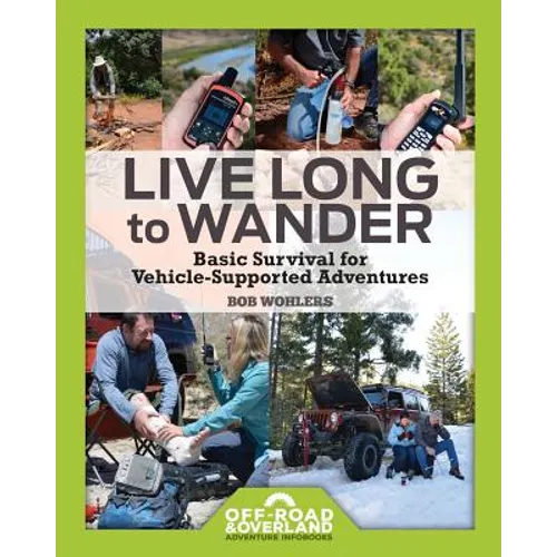 Live Long to Wander: Basic Survival for Vehicle-Supported Adventures