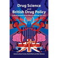Drug Science and British Drug Policy: Critical Analysis of the Misuse of Drugs Act 1971