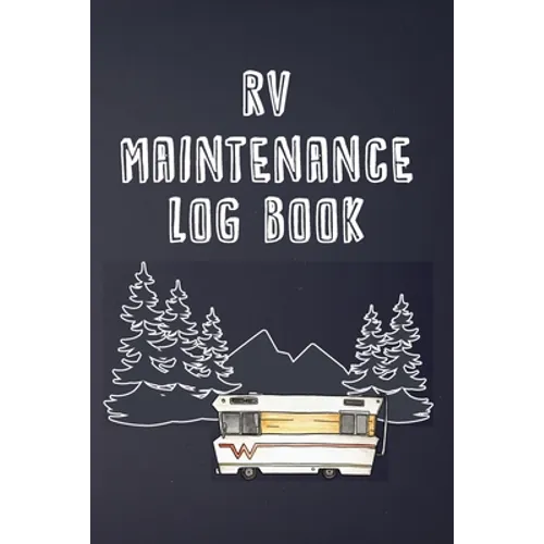 RV Maintenance Log Book: Routine Maintenance Checklist & Repair Record - Paperback