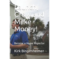 Launch, Grow and Make Money!: Become a Home Inspector - Paperback