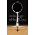 In the Light of the Eclipse - Hardcover