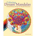 Coloring Dream Mandalas: 30 Hand-Drawn Designs for Mindful Relaxation - Paperback