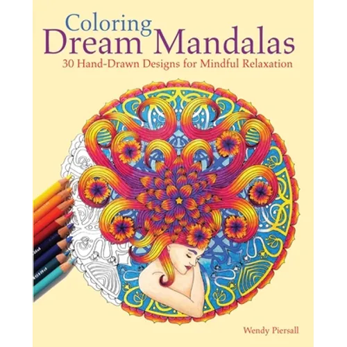 Coloring Dream Mandalas: 30 Hand-Drawn Designs for Mindful Relaxation - Paperback