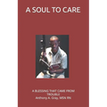 A Soul to Care: A Blessing that came from Trouble - Paperback
