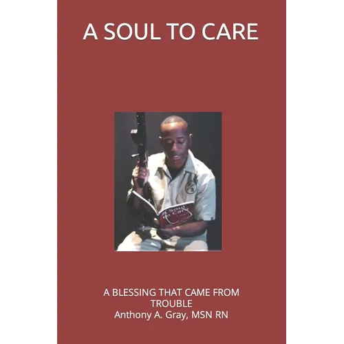 A Soul to Care: A Blessing that came from Trouble - Paperback