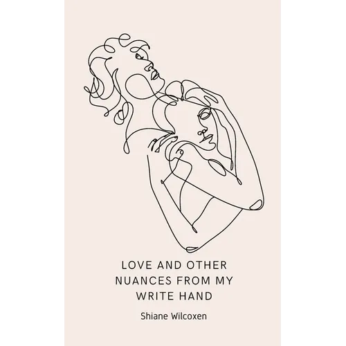 Love and other nuances from my write hand - Paperback