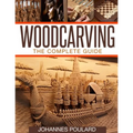 Woodcarving: The Complete Guide to Woodworking & Whittling - Paperback