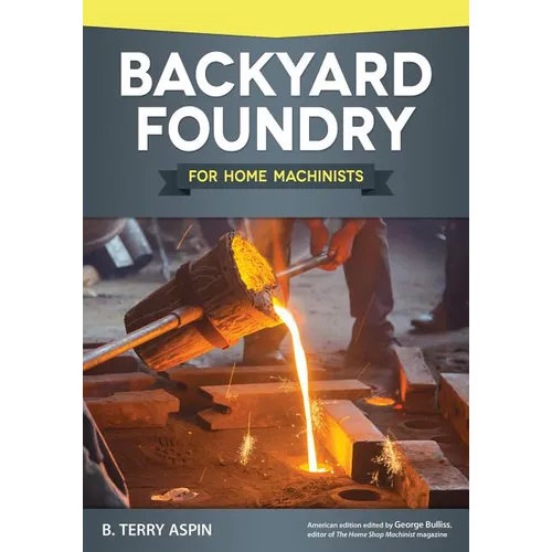 Backyard Foundry for Home Machinists - Paperback