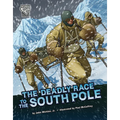 The Deadly Race to the South Pole - Paperback