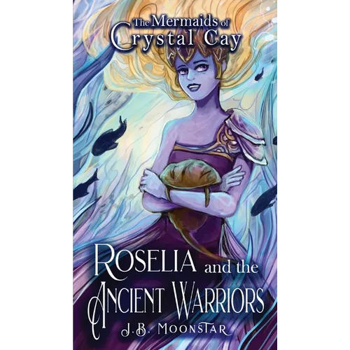 Roselia and the Ancient Warriors - Hardcover