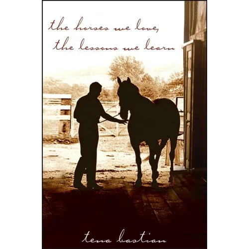 The Horses We Love, the Lessons We Learn - Paperback