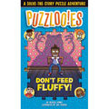 Puzzlooies! Don't Feed Fluffy: A Solve-The-Story Puzzle Adventure - Paperback