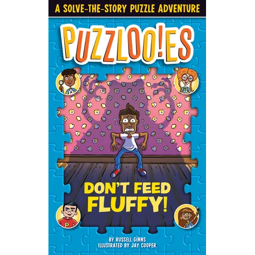 Puzzlooies! Don't Feed Fluffy: A Solve-The-Story Puzzle Adventure - Paperback