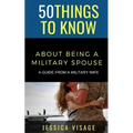 50 Things to Know About Being a Military: A Guide From a Military Wife