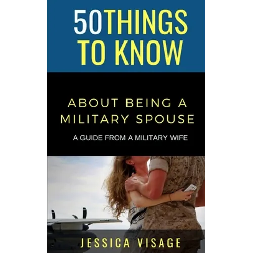 50 Things to Know About Being a Military: A Guide From a Military Wife