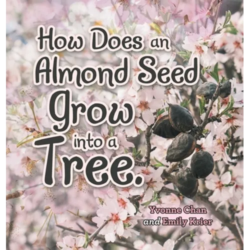 How Does an Almond Seed Grow into a Tree? - Hardcover