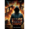 You're Not Dead Until Someone Finds Your Corpse! - Paperback