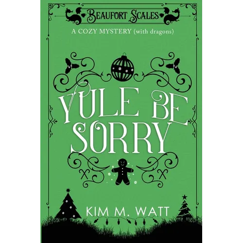 Yule Be Sorry: A Christmas Cozy Mystery (With Dragons) - Paperback