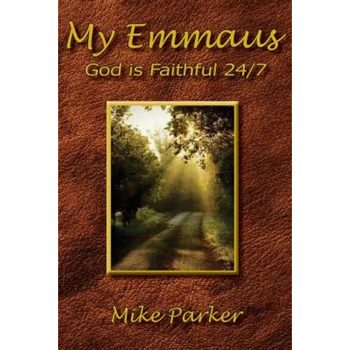 My Emmaus: God is Faithful 24/7 - Paperback