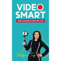 Video Smart: Make smartphone videos like a pro - Hardcover
