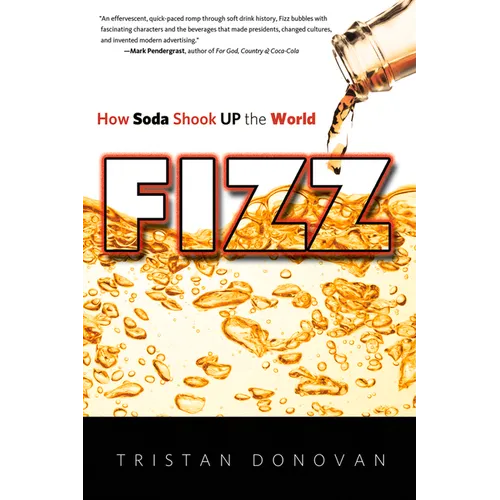 Fizz: How Soda Shook Up the World - Paperback