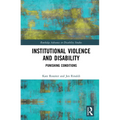 Institutional Violence and Disability: Punishing Conditions - Paperback