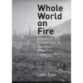 Whole World on Fire: Organizations, Knowledge, and Nuclear Weapons Devastation