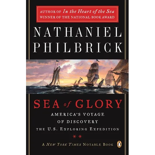 Sea of Glory: America's Voyage of Discovery, the U.S. Exploring Expedition, 1838-1842