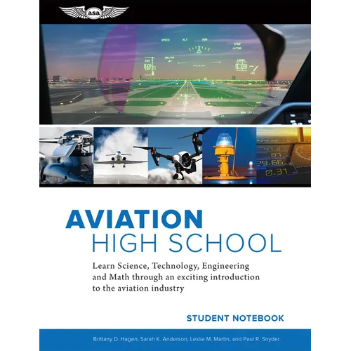 Aviation High School Student Notebook: Learn Science, Technology, Engineering and Math Through an Exciting Introduction to the Aviation Industry - Paperback