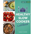 The Healthy Slow Cooker Cookbook - Paperback