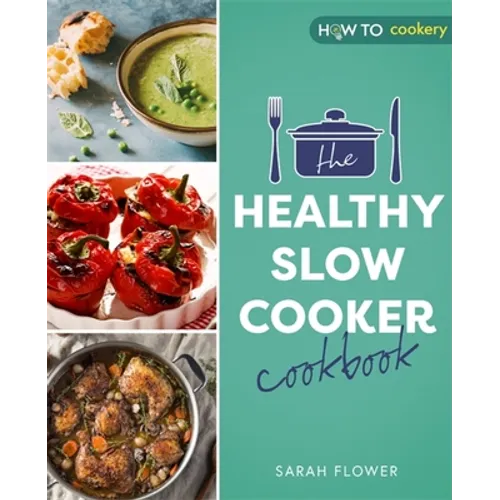 The Healthy Slow Cooker Cookbook - Paperback