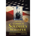 Comes a Soldier's Whisper: A Collection of Wartime Letters with Reflection and Hope for the Future