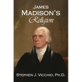 James Madison's Religion