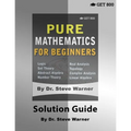 Pure Mathematics for Beginners - Solution Guide - Paperback