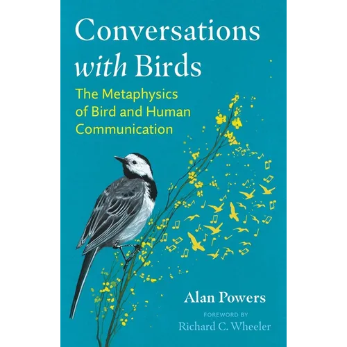 Conversations with Birds: The Metaphysics of Bird and Human Communication - Paperback
