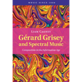 Gérard Grisey and Spectral Music - Hardcover