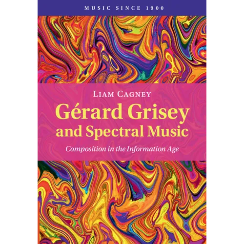Gérard Grisey and Spectral Music - Hardcover