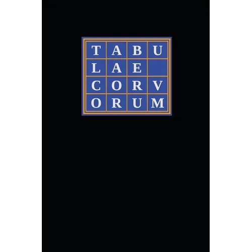 Tabulae Corvorum: Containing the Complete Curriculum and Cabalistic Compendia for Crowleyan Catechesis - Paperback