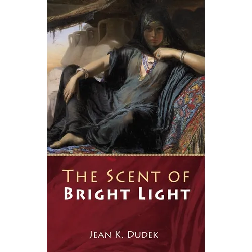 The Scent of Bright Light - Paperback