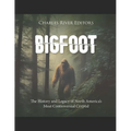 Bigfoot: The History and Legacy of North America's Most Controversial Cryptid
